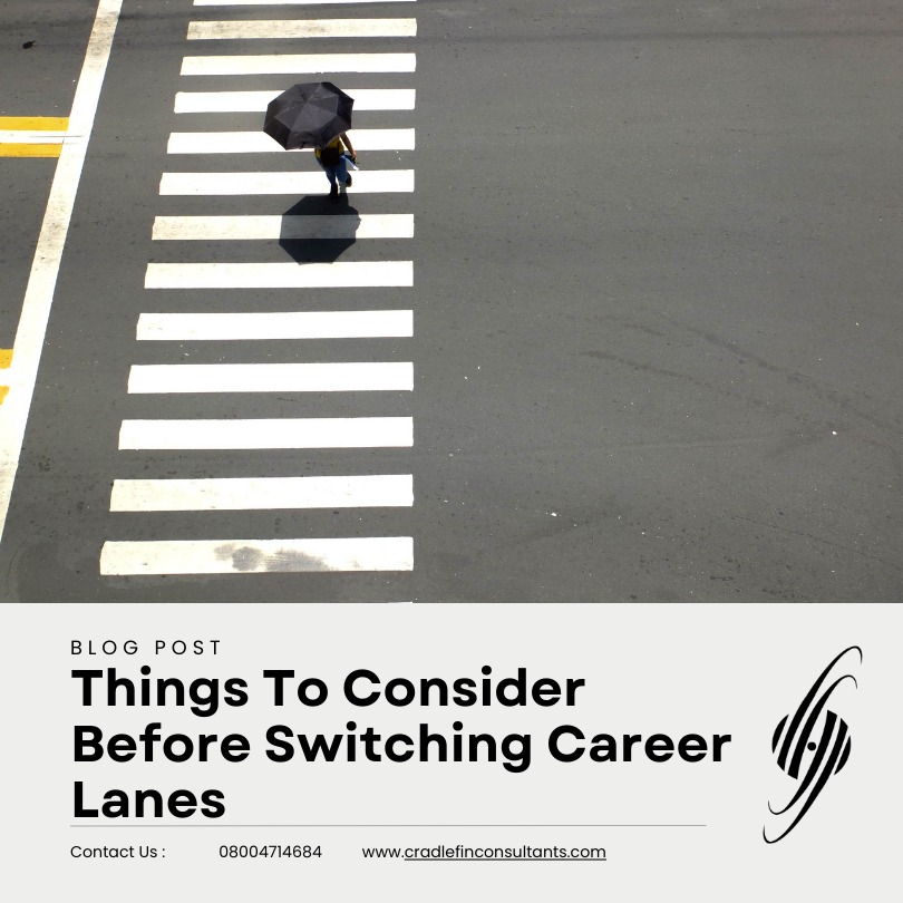 Things To Consider Before Switching Career Lanes