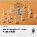 Recruitment vs Talent Acquisition