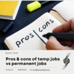 Pros & cons of temp jobs vs permanent jobs