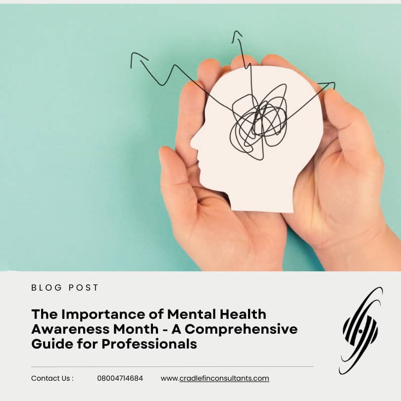 The Importance of Mental Health Awareness Month - A Comprehensive Guide for Professionals